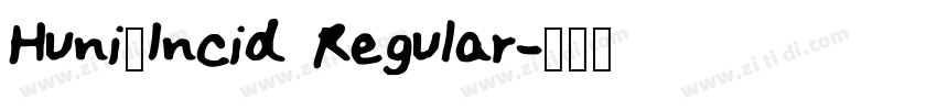 Huni_Incid Regular字体转换 Huni_Incid Regular字体转换